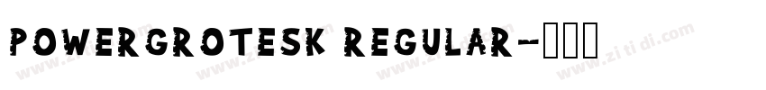 PowerGrotesk Regular字体转换